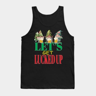 Let's Get Lucked Up Leprechauns Fun Clovers St Patrick's Day Tank Top